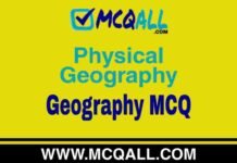 Physical Geography – Geography MCQ Question and Answer Physical Geography - Geography MCQ Question and Answer
