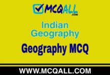 Indian Geography – Geography MCQ Question and Answer Indian Geography - Geography MCQ Question and Answer