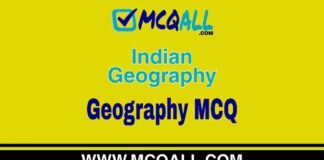 Indian Geography – Geography MCQ Question and Answer Indian Geography - Geography MCQ Question and Answer