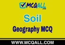 Soil – Geography MCQ Question and Answer Soil - Geography MCQ Question and Answer