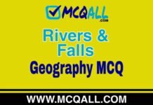 Rivers & Falls – Geography MCQ Question and Answer Rivers & Falls - Geography MCQ Question and Answer