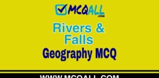 Rivers & Falls – Geography MCQ Question and Answer Rivers & Falls - Geography MCQ Question and Answer