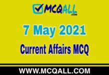 Current Affairs – 7 May 2021 MCQ Question and Answer Current Affairs - 7 May 2021 MCQ Question and Answer