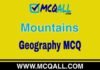 Mountains – Geography MCQ Question and Answer Mountains - Geography MCQ Question and Answer