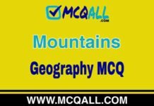 Mountains – Geography MCQ Question and Answer Mountains - Geography MCQ Question and Answer