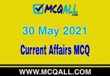 Current Affairs – 30 May 2021 MCQ Question and Answer Current Affairs - 30 May 2021 MCQ Question and Answer
