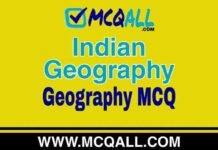 Indian Geography – Geography MCQ Question and Answer Indian Geography - Geography MCQ Question and Answer