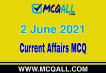 Current Affairs – 2 June 2021 MCQ Question and Answer Current Affairs - 2 June 2021 MCQ Question and Answer