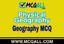 Physical Geography – Geography MCQ Question and Answer Physical Geography - Geography MCQ Question and Answer