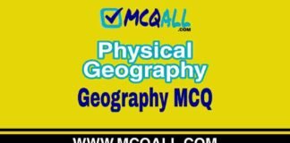 Physical Geography – Geography MCQ Question and Answer Physical Geography - Geography MCQ Question and Answer