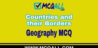 Countries and their Borders – Geography MCQ Question and Answer Countries and their Borders - Geography MCQ Question and Answer