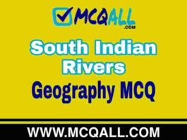 South Indian Rivers – Geography MCQ Question and Answer South Indian Rivers - Geography MCQ Question and Answer