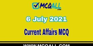 Current Affairs MCQ – 6 July 2021 | Important Current Affairs Question and Answer Quiz Current Affairs MCQ - 6 July 2021 | Important Current Affairs Question and Answer Quiz