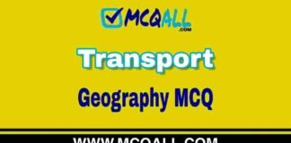 Transport – Geography MCQ Question and Answer Transport - Geography MCQ Question and Answer