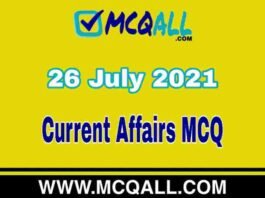 Current Affairs MCQ – 26 July 2021 | Important Current Affairs Question and Answer Quiz Current Affairs MCQ - 26 July 2021 | Important Current Affairs Question and Answer Quiz