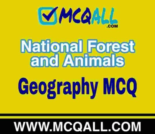 National Forest and Animals – Geography MCQ Question and Answer National Forest and Animals - Geography MCQ Question and Answer