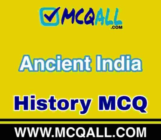 Ancient India – History MCQ Question and Answer Ancient India - History MCQ Question and Answer