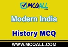 Modern India – History MCQ Question and Answer Modern India - History MCQ Question and Answer