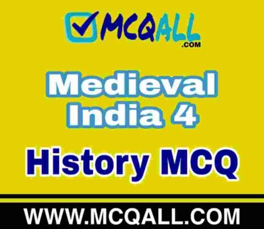 Medieval India 4 – History MCQ Question and Answer Medieval India - History MCQ Question and Answer