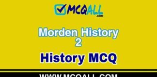 Morden History 2 – History MCQ Question and Answer Morden History - History MCQ Question and Answer