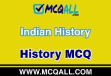 Indian History – History MCQ Question and Answer Indian History - History MCQ Question and Answer