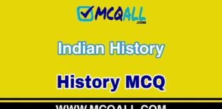 Indian History – History MCQ Question and Answer Indian History - History MCQ Question and Answer