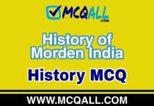 History of Morden India – History MCQ Question and Answer History of Morden India - History MCQ Question and Answer