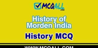 History of Morden India – History MCQ Question and Answer History of Morden India - History MCQ Question and Answer
