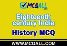 Eighteenth century India – History MCQ Question and Answer Eighteenth century India - History MCQ Question and Answer