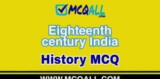Eighteenth century India – History MCQ Question and Answer Eighteenth century India - History MCQ Question and Answer