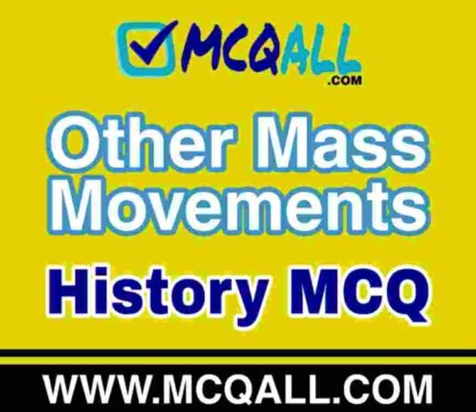 Other Mass Movements – History MCQ Question and Answer Other Mass Movements - History MCQ Question and Answer