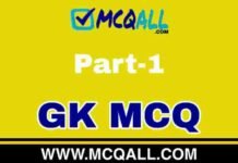 General Knowledge Part-1 – GK MCQ Question and Answer General Knowledge Part-1 - GK MCQ Question and Answer