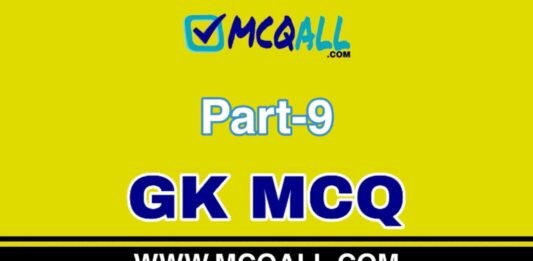 General Knowledge – GK MCQ Question and Answer Part-9 General Knowledge - GK MCQ Question and Answer Part-9