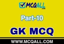 General Knowledge – GK MCQ Question and Answer Part-10 General Knowledge - GK MCQ Question and Answer Part-10