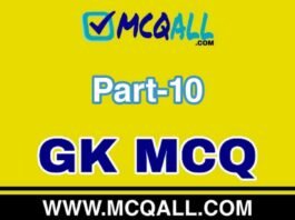 General Knowledge – GK MCQ Question and Answer Part-10 General Knowledge - GK MCQ Question and Answer Part-10