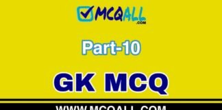 General Knowledge – GK MCQ Question and Answer Part-10 General Knowledge - GK MCQ Question and Answer Part-10