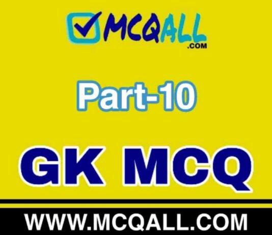 General Knowledge – GK MCQ Question and Answer Part-10 General Knowledge - GK MCQ Question and Answer Part-10
