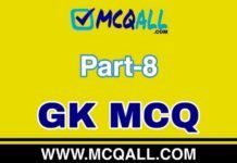 General Knowledge – GK MCQ Question and Answer Part-8 General Knowledge - GK MCQ Question and Answer Part-8