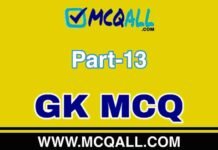 General Knowledge – GK MCQ Question and Answer Part-13 General Knowledge - GK MCQ Question and Answer Part-13