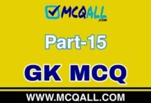 General Knowledge – GK MCQ Question and Answer Part-15 General Knowledge - GK MCQ Question and Answer Part-15