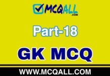 General Knowledge – GK MCQ Question and Answer Part-18 General Knowledge - GK MCQ Question and Answer Part-18