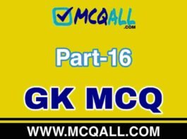 General Knowledge – GK MCQ Question and Answer Part-16 General Knowledge - GK MCQ Question and Answer Part-16