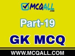 General Knowledge – GK MCQ Question and Answer Part-19 General Knowledge - GK MCQ Question and Answer Part-19