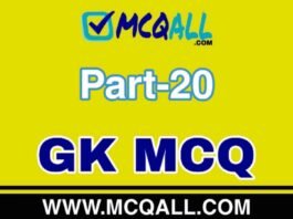 General Knowledge – GK MCQ Question and Answer Part-20 General Knowledge - GK MCQ Question and Answer Part-20
