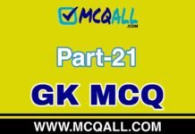 General Knowledge – GK MCQ Question and Answer Part-21 General Knowledge - GK MCQ Question and Answer Part-21