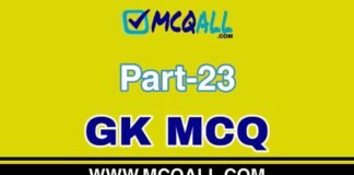 General Knowledge – GK MCQ Question and Answer Part-23 General Knowledge - GK MCQ Question and Answer Part-23
