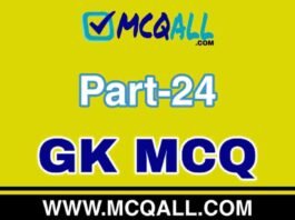 General Knowledge – GK MCQ Question and Answer Part-24 General Knowledge - GK MCQ Question and Answer Part-24