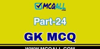 General Knowledge – GK MCQ Question and Answer Part-24 General Knowledge - GK MCQ Question and Answer Part-24