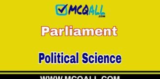 Parliament – Political Science MCQ Question and Answer Parliament - Political Science MCQ Question and Answer