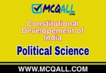 Constitutional Developement of India – Political Science MCQ Question and Answer Constitutional Developement of India - Political Science MCQ Question and Answer